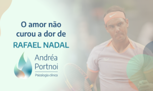 Rafael Nadal, paternidade e dor.